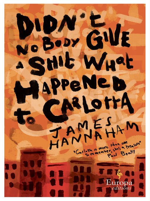 Title details for Didn't Nobody Give a Shit What Happened to Carlotta by James Hannaham - Wait list